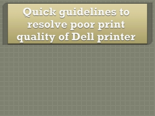 quick guidelines to resolve poor print quality of dell printer