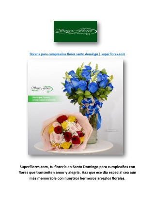 floreria para cumpleaños flores santo domingo | superflores.com