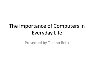 the importance of computers in everyday life