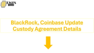 BlackRock, Coinbase Update Custody Agreement Details