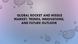 global rocket and missile market trends innovations and future outlook