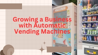 growing a business with automatic vending machines