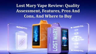 Lost Mary Vape Review: Quality Assessment, Features, Pros And Cons, And Where to