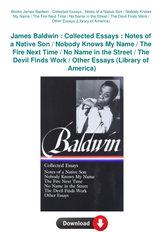 Books James Baldwin  Collected Essays  Notes of a Native Son  Nobody Knows My Name  The Fire Next Ti