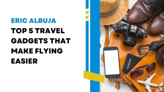 Eric Albuja Top 5 Travel Gadgets That Make Flying Easier