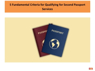 5 fundamental criteria for qualifying for second passport services