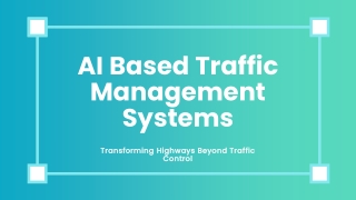 AI Based Traffic Management Systems Transforming Highways Beyond Traffic Control