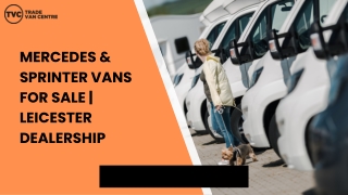 Mercedes & Sprinter Vans for Sale  Leicester Dealership