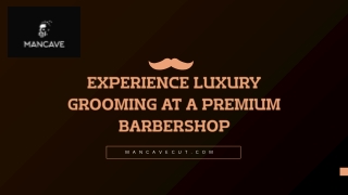 Experience Luxury Grooming at a Premium Barbershop