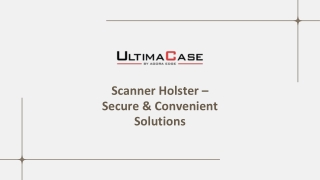 Universal Scanner Holster for Secure and Convenient Use | UltimaCase