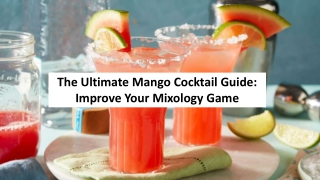 The Ultimate Mango Cocktail Guide: Improve Your Mixology Game