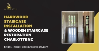Expert Hardwood Staircase Installation in Charlotte, NC | Majestic Hardwood Flo