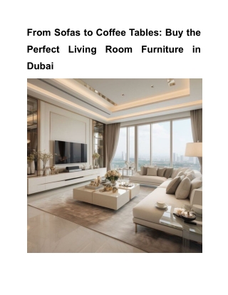 From Sofas to Coffee Tables_ Buy the Perfect Living Room Furniture in Dubai