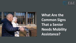 What Are the Common Signs That a Senior Needs Mobility Assistance?