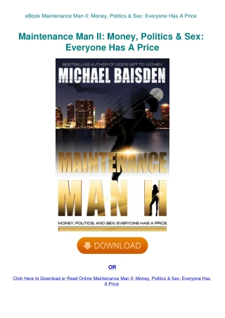 eBook Maintenance Man II Money  Politics & Sex Everyone Has A Price