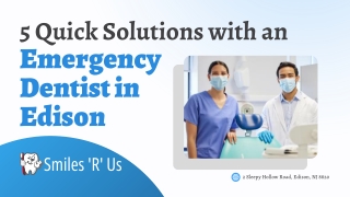 5 Quick Solutions with an Emergency Dentist in Edison