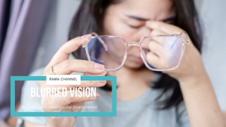 Blurred vision | RAMA CHANNEL