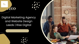 Digital Marketing Agency and Website Design Leeds  Rise Digital
