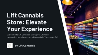 Lift Cannabis Store_ Elevate Your Experience