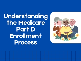understanding the medicare part d enrollment
