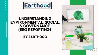 Understanding Environmental, Social, & Governance  (ESG Reporting)  By Earthood