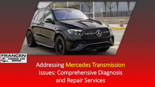 Addressing Mercedes Transmission Issues Comprehensive Diagnosis and Repair Services
