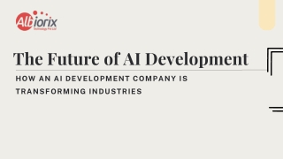 The Future of AI Development How an AI Development Company is Transforming Industries