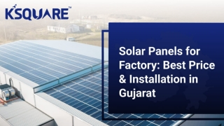 SOLAR POWER FOR FACTORIES SAVE ENERGY COSTS