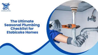 The Ultimate Seasonal Plumbing Checklist for Etobicoke Homes