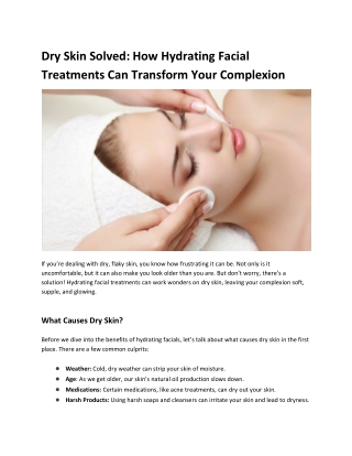 Dry Skin Solved_ How Hydrating Facial Treatments Can Transform Your Complexion