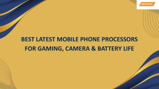 Best Latest Mobile Phone Processors for Gaming, Camera & Battery Life