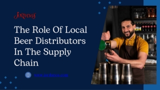 The Role Of Local Beer Distributors In The Supply Chain