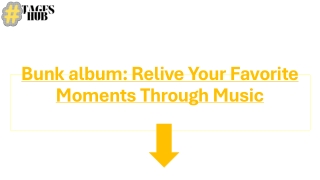 Bunkralbum: Relive Your Favorite Moments Through Music
