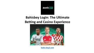 Bahisbey Login The Ultimate Betting and Casino Experience