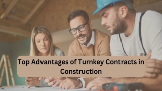 Top Advantages of Turnkey Contracts in Construction
