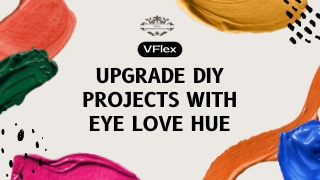 Upgrade DIY Projects with Eye Love Hue – VFlex
