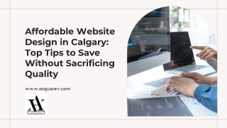Affordable Website Design in Calgary: Top Tips to Save Without Sacrificing Quali
