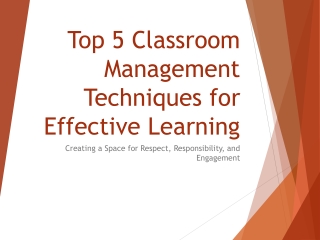 Top 5 Classroom Management Techniques for Effective Learning
