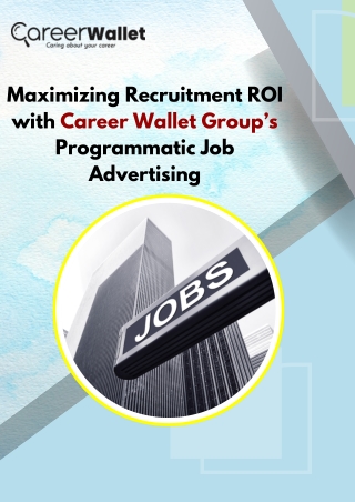 Maximizing Recruitment ROI with Career Wallet Group’s Programmatic Job Advertising
