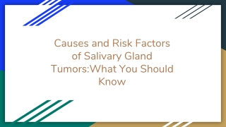 Causes and Risk Factors of Salivary Gland Tumors_What You Should Know