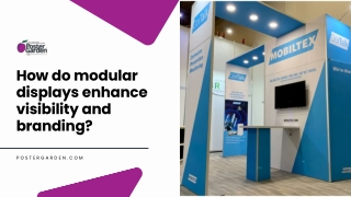 how do modular displays enhance visibility