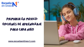 Primaria en México: Opciones de Aprendizaje para Cada Niño