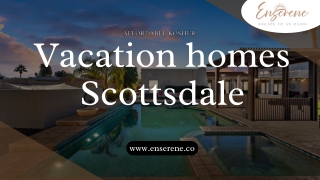 Affordable Kosher Vacation Homes in Scottsdale – Enserene