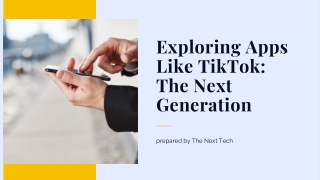 Exploring Apps Like TikTok The Next Generation