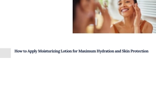 how to apply moisturizing lotion for maximum