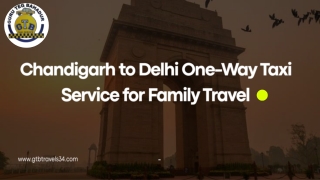 Chandigarh to Delhi One-Way Taxi Service for Family Travel