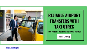 Zorgeloze Luchthaventransfers met Taxi Utreg  Taxi Utrecht