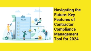 navigating the future key features of contractor compliance management tool for 2024