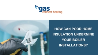 How Can Poor Home Insulation Undermine Your Boiler Installations