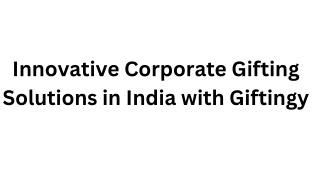 Innovative Corporate Gifting Solutions in India with Giftingy